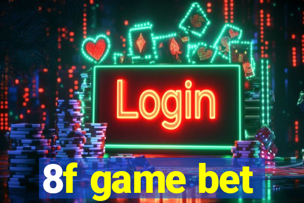 8f game bet